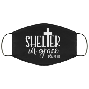 Shelter in grace Face Mask