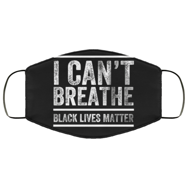 I Cant Breathe Black Lives Matter Face Mask