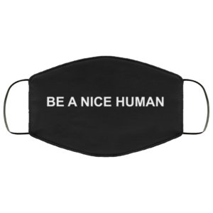 Be a nice human Washable Reusable Face Mask Adult