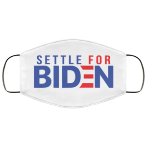 Settle for Biden Cloth Face Mask