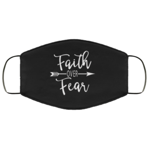 Faith over Fear Face Mask