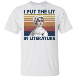 I put the lit in literature Jane Austen t-shirt