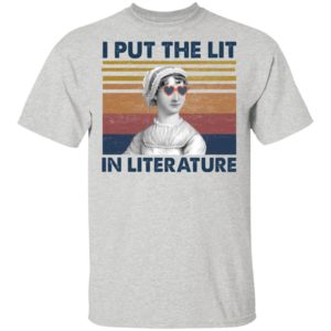 I put the lit in literature Jane Austen t-shirt