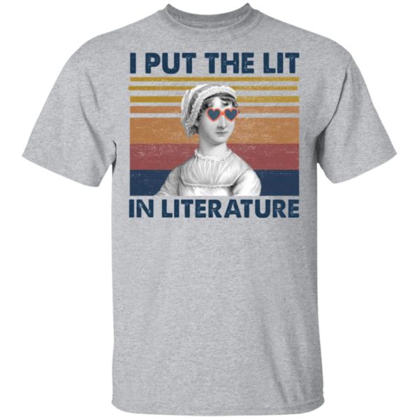 I put the lit in literature Jane Austen t-shirt