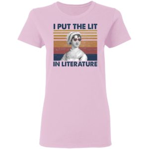 I put the lit in literature Jane Austen t-shirt