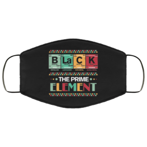 Black the Prime Element BLM Juneteenth Social Justice Face Mask