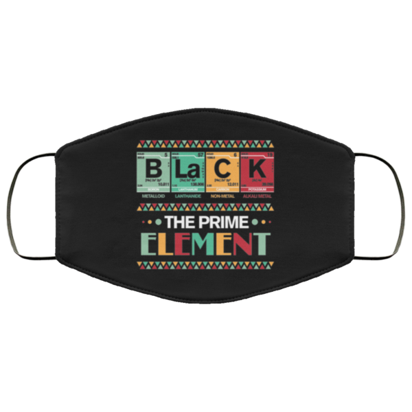 Black the Prime Element BLM  Juneteenth Social Justice Face Mask
