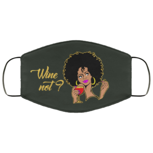 Wine Not Melanin Quotes Cloth Face Mask
