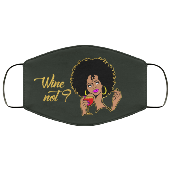 Wine Not Melanin Quotes Cloth Face Mask