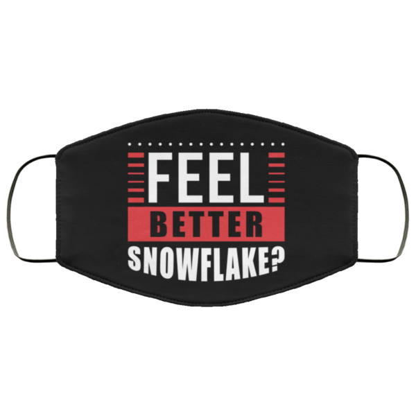 Feel Better Now Snowflake Funny Face Mask
