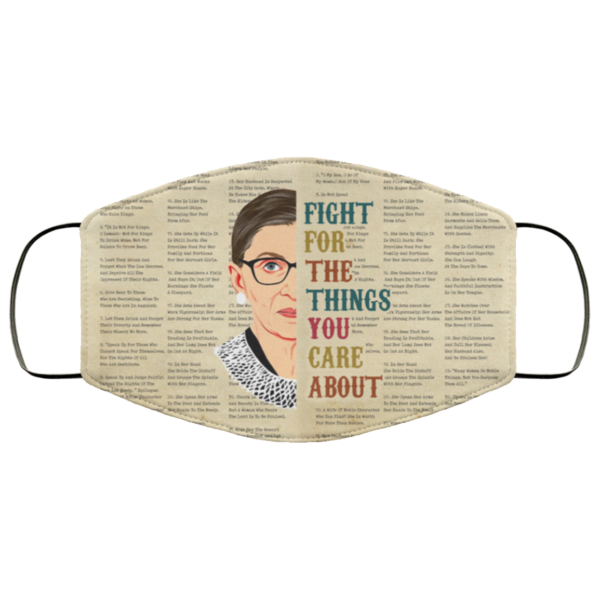 Fight For The Things You Care About Feminist Justice RBG Face Mask