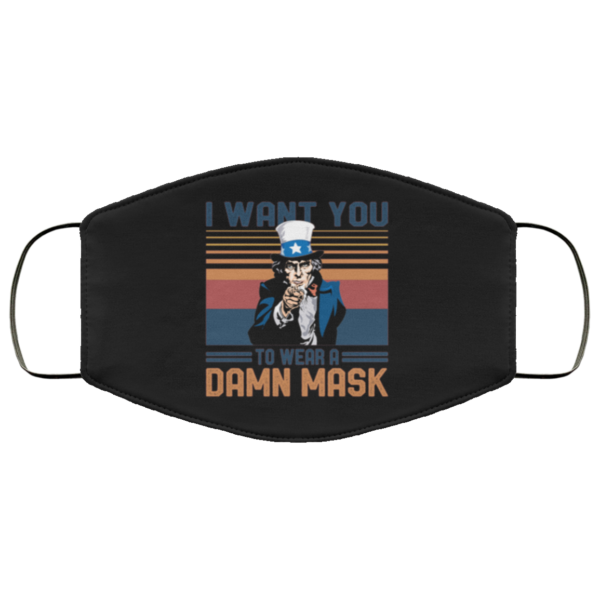 I Want You To Wear A Damn Mask Cloth Face Mask