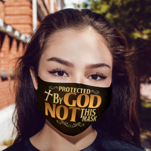 Protected by God Not This Mask Face Mask