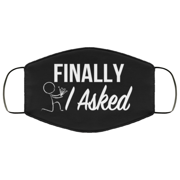 Finally I Asked Funny Proposal Gifts Ideas Face Mask Reusable