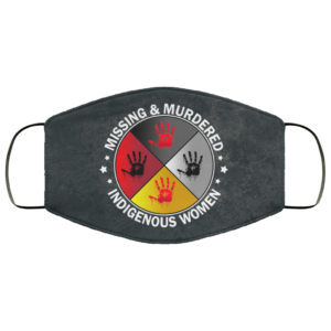 MMIW Missing Murdered Indigenous Women Mmiw Face Mask