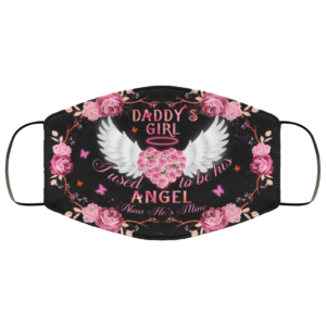 Daddys Girl I Used To Be His Angel Now Hes Mine Face Mask