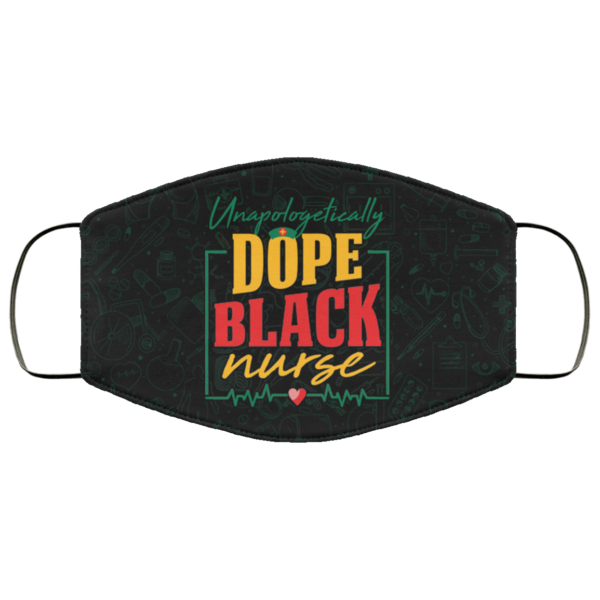 Unapologetically Dope Black Nurse Face Mask