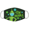 Ew People  Funny Grinch Face Mask  Cloth Face Mask