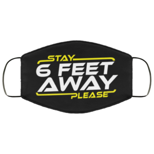 Stay 6 Feet Away Please  Funny Social Distance Mask  Face Mask