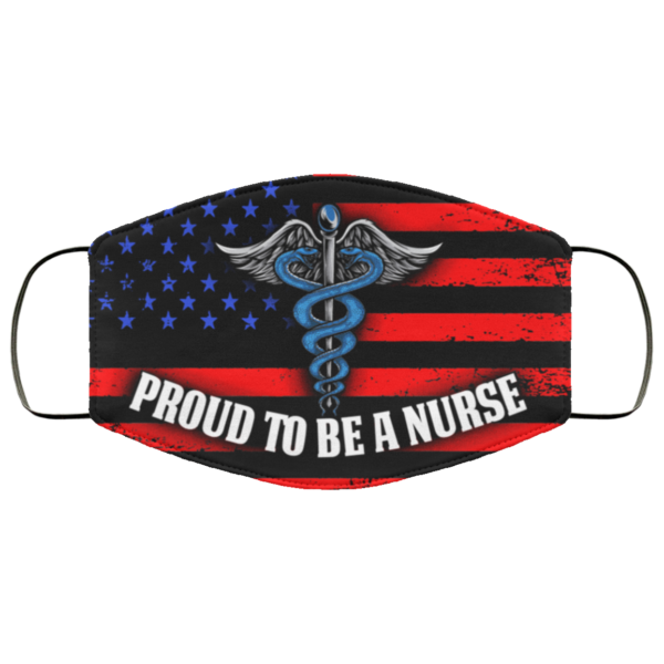 Proud To Be A Nurse Face Mask