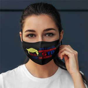 Stop The Donald 2020 Dont Let The Infection Spread Face Mask