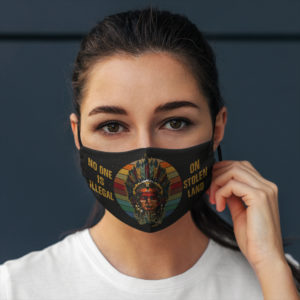 No One Is Illegal On Stolen Land Native American Face Mask Cloth Face Mask