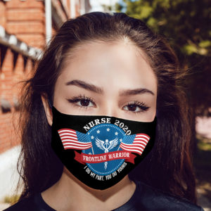 Frontline Warrior Nurse 2020 I Do My Part You Do Yours Face Mask