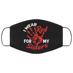 I Wear Red for My Sisters MMIW Face Mask Mask
