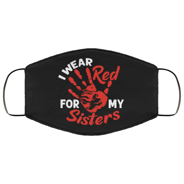 I Wear Red for My Sisters  MMIW Face Mask Mask