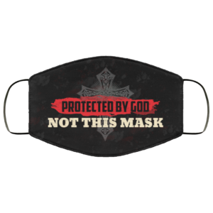 Protected By GOD Not This Mask Funny Face Mask