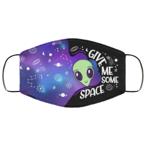 Give Me Some Space Face Mask