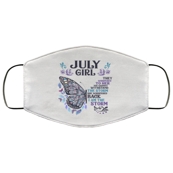 Butterfly July Girl They Whispered to Her I Am the Storm Face Mask Reusable