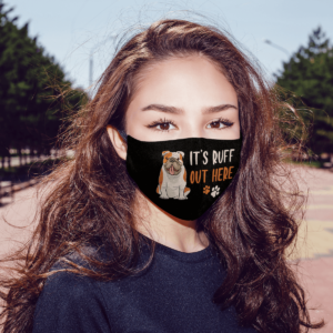 Its Ruff Out Here Funny Dog Mom Gift Face Mask