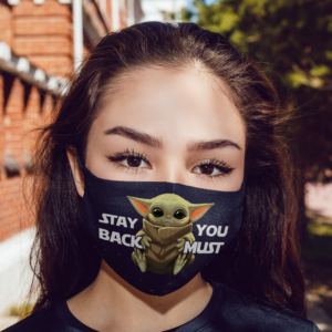 Stay Back You Must Baby Yoda Face Mask