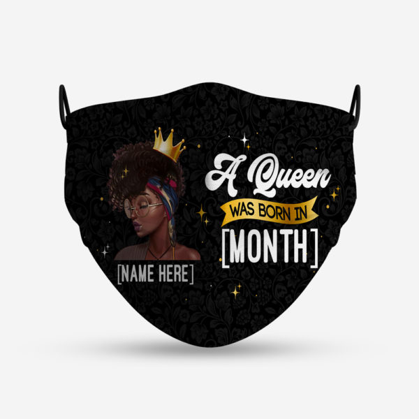 Personalized Black Melanin Queen Born Face Mask