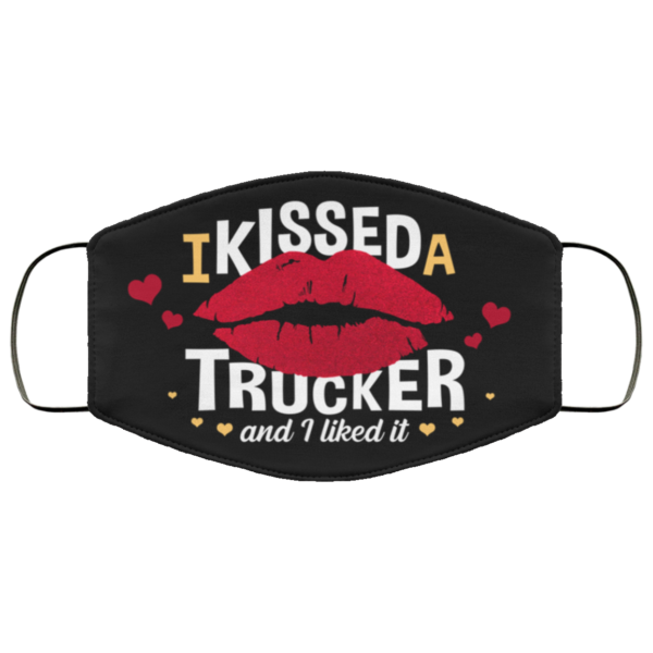 I Kissed A Trucker Face Mask  Funny Trucker Wife Gift