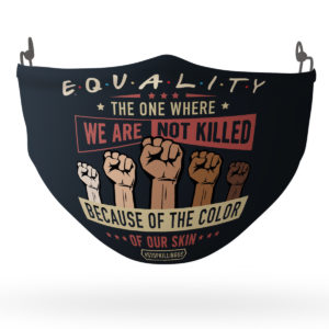 Equality The One Where Black Lives Matter Face Mask