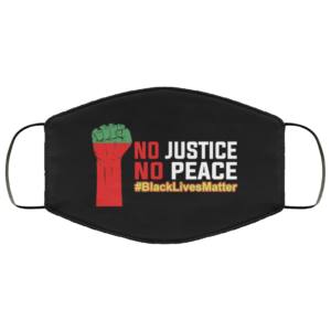 No Justice No Peace Blm Anti Racism Face Mask