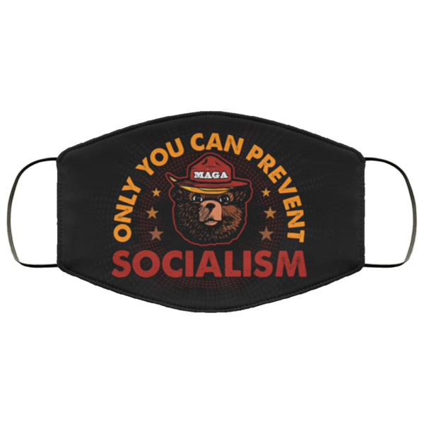 Only You Can Prevent Socialism Cloth Face Mask