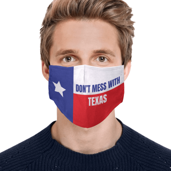 Dont Mess With Texas  Face Mask