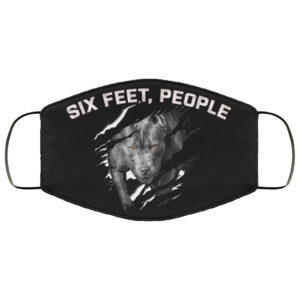 Six Feet People Funny Pitbull Face Mask Pitbull Lover Face Mask