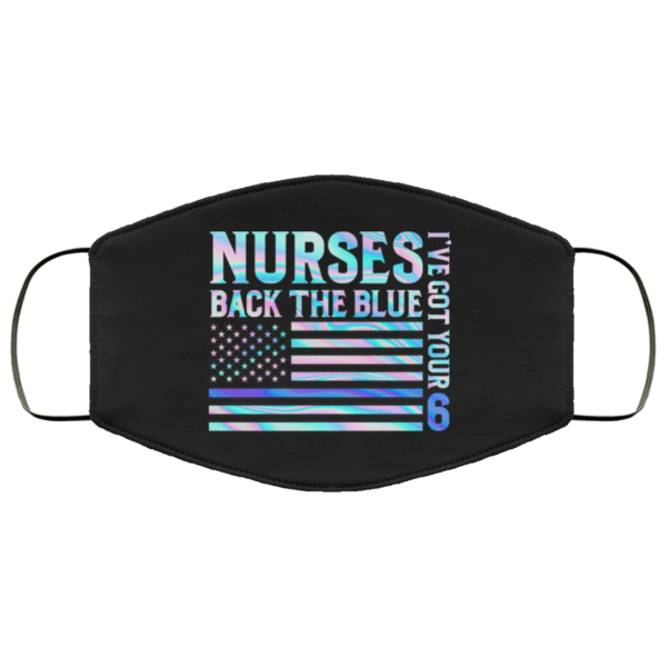Nurses Back the Blue Ive Got Your Back Six Police Essential Workers Family Reusable Custom  Printed Cloth