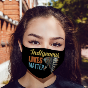 Indigenous Lives Matter Native American Face Mask