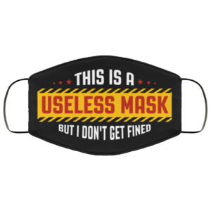 This Is A Useless Mask But I Dont Get Fined This Mask Is As Useless As Our Governor