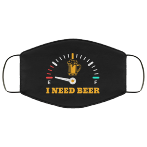 I Need Beer Fuel GaugeFace Mask