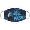 Funny Gandalf Fans the Grey You Shall Not Pass Saying Face Mask