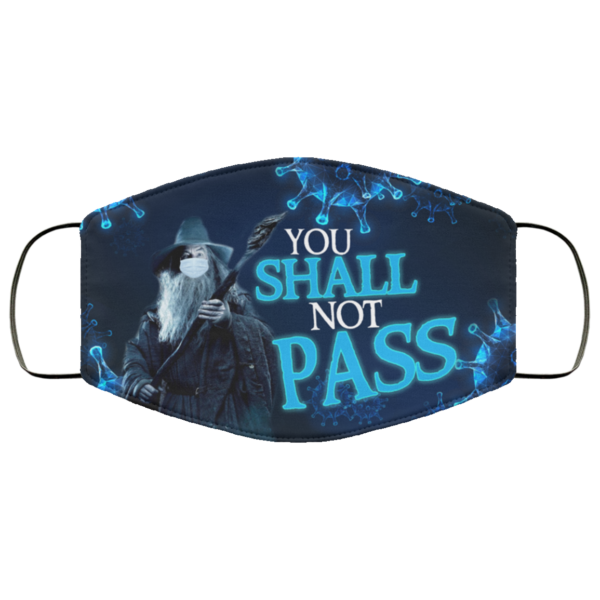 Funny Gandalf Fans the Grey You Shall Not Pass Saying Face Mask