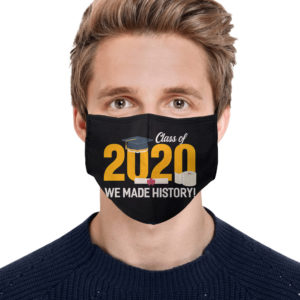 Class Of 2020 Face Mask We Made History Graduation Face Mask Mask