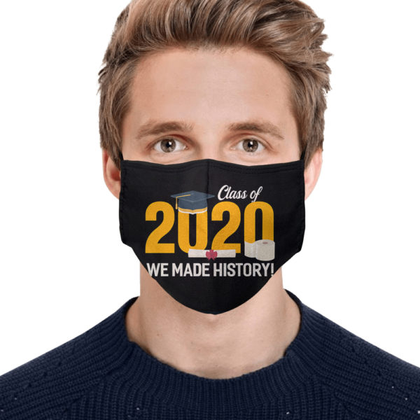 Class Of 2020 Face Mask  We Made History Graduation Face Mask Mask