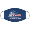 All Aboard The Trump Train Face Mask